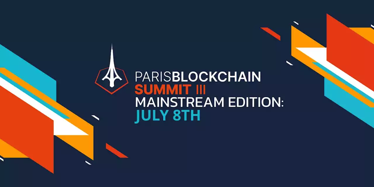 Paris Blockchain Summit (PBS) Returns July 8th, 2022 | HackerNoon