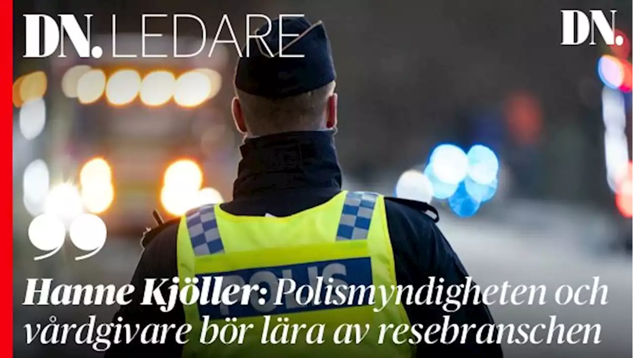 Hanne Kjöller: Polismyndigheten och vårdgivare bör lära av resebranschen