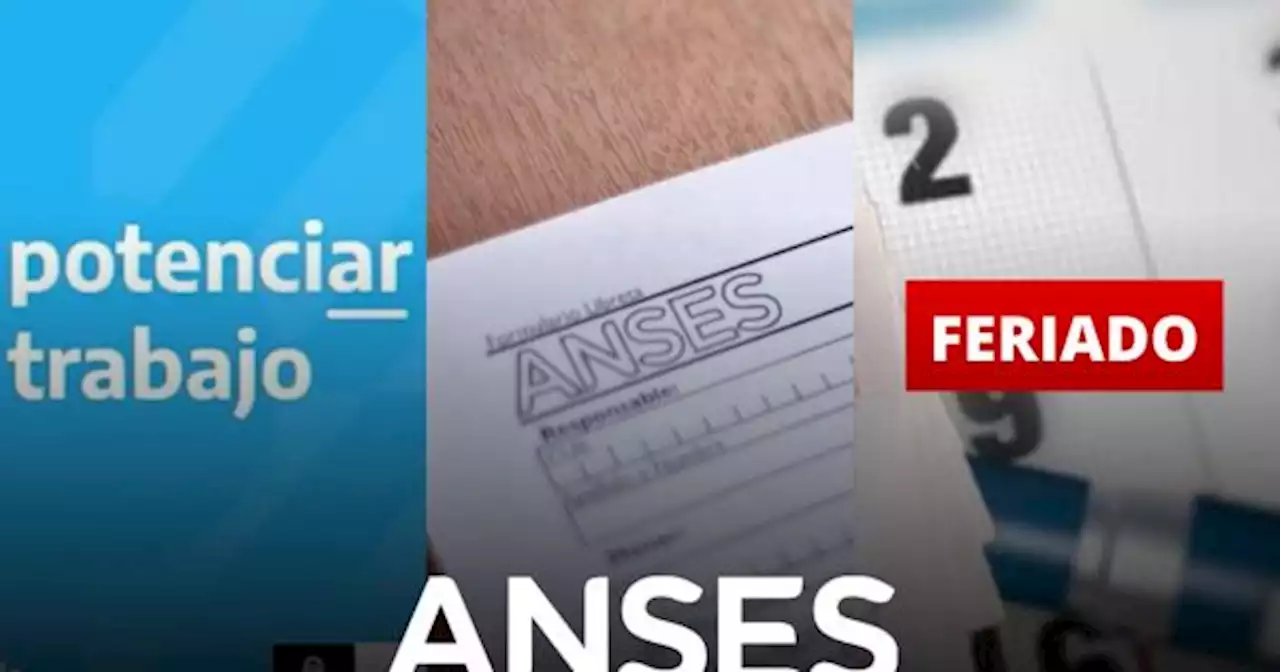 Semana ANSES: aguinaldo Potenciar Trabajo con definiciones; Jubilados, AUH y AUE con reintegro extra de AFIP y Programa Acompa�ar con fecha de cobro