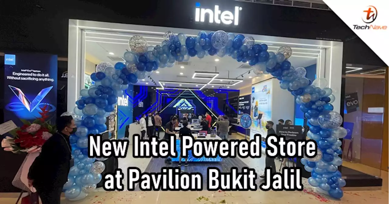 Malaysia's first Intel Powered Store now in Pavilion Bukit Jalil with a 3-day promotion worth up to RM30K | TechNave
