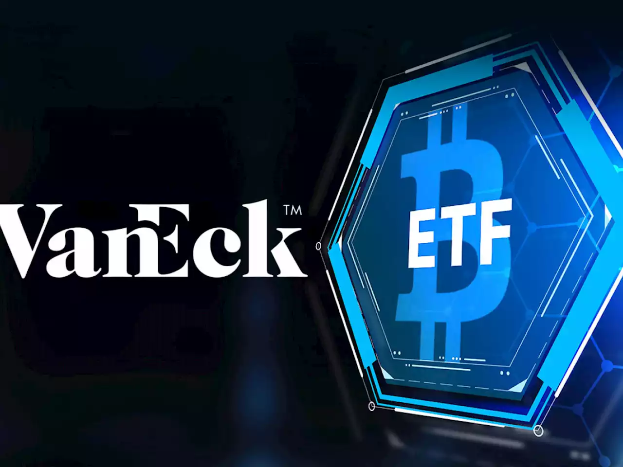 VanEck Takes Another Stab at Launching Spot Bitcoin ETF