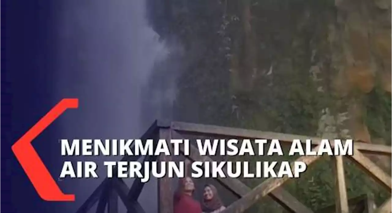 Air Terjun Sikulikap, Wisata Alam Favorit di Kabupaten Karo Sumatera Utara