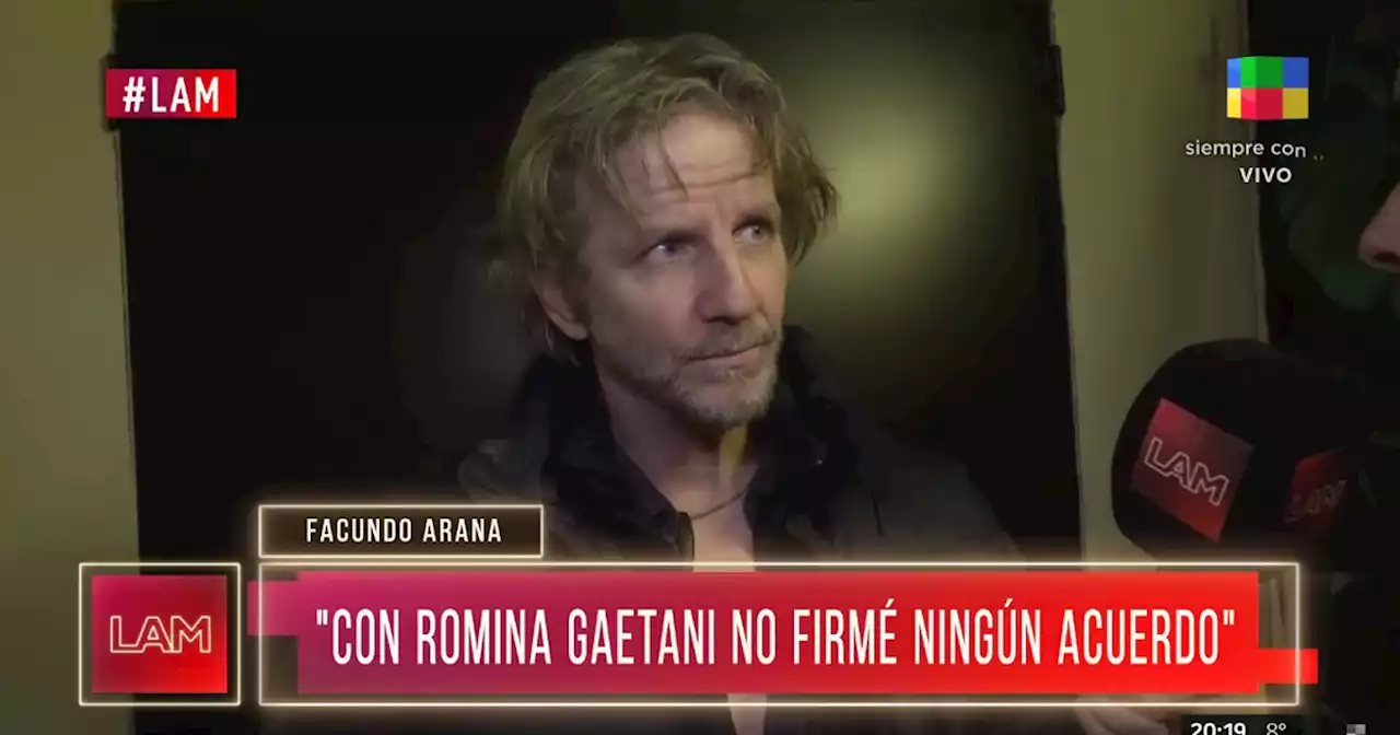 Facundo Arana, sobre su charla con Romina Gaetani: “Nunca tuve que firmar ningún acuerdo” | TV | La Voz del Interior