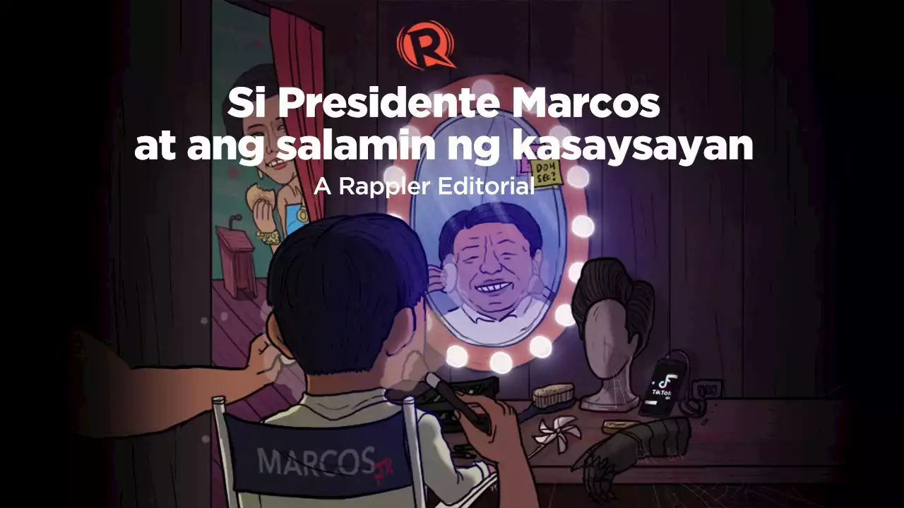 [VIDEO EDITORIAL] Si Presidente Marcos at ang salamin ng kasaysayan