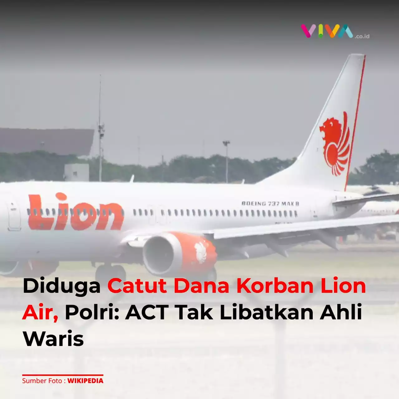 Diduga Catut Dana Korban Lion Air, Polri: ACT Tak Libatkan Ahli Waris