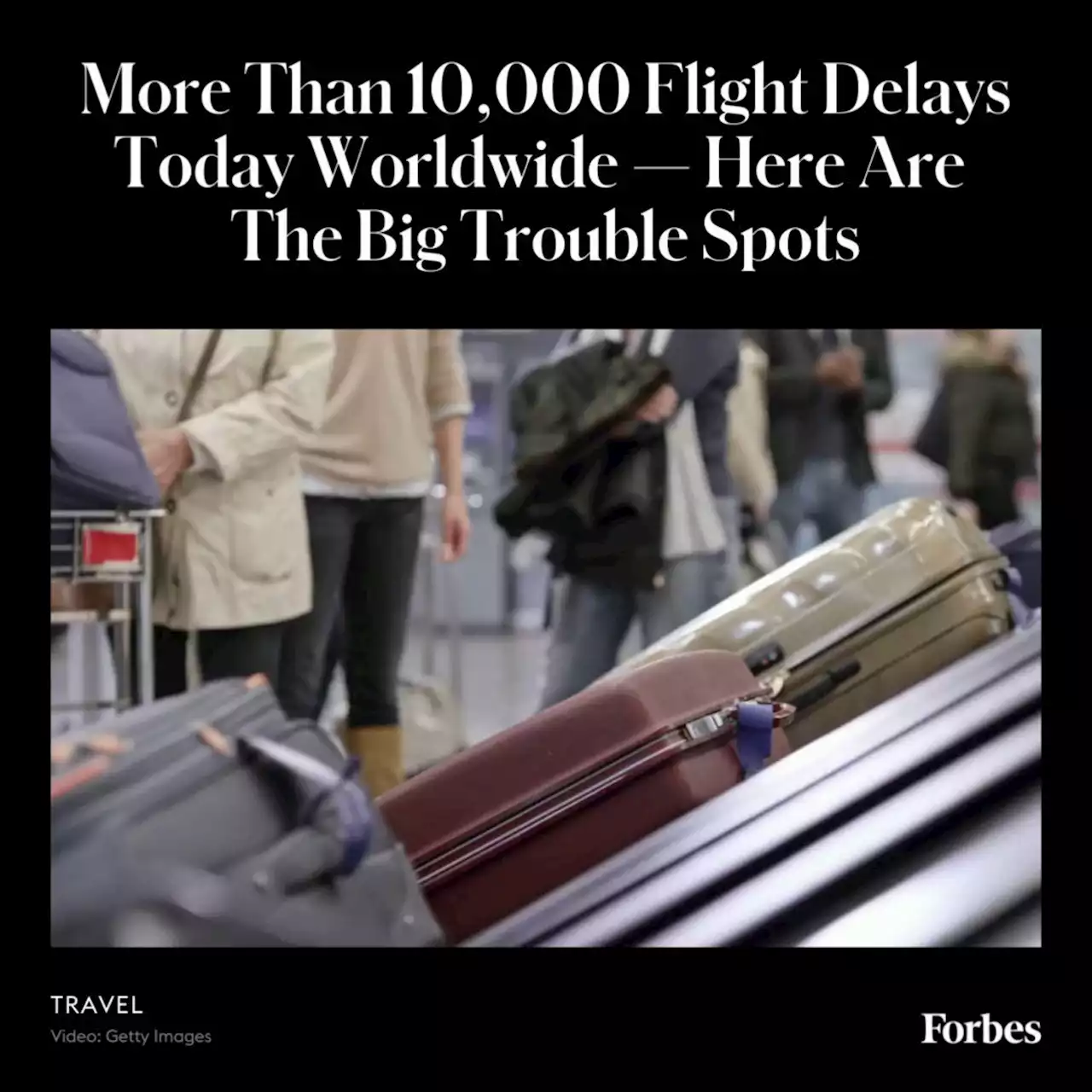 More Than 10,000 Flight Delays Today Worldwide — Here Are The Big Trouble Spots