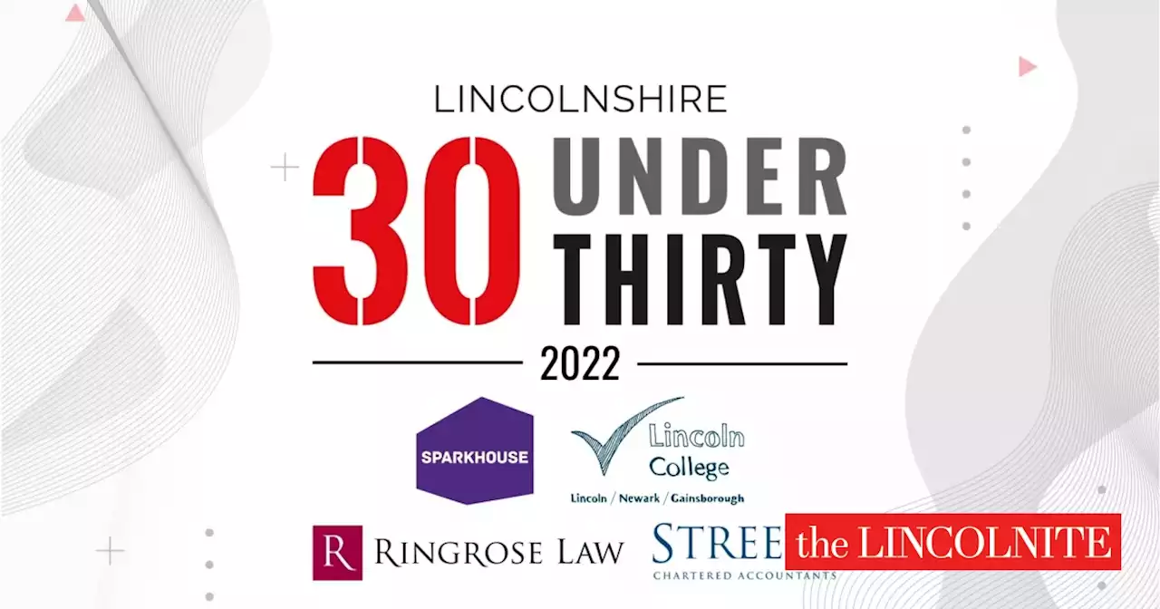 Lincolnshire 30 Under 30: Nominations open for 2022