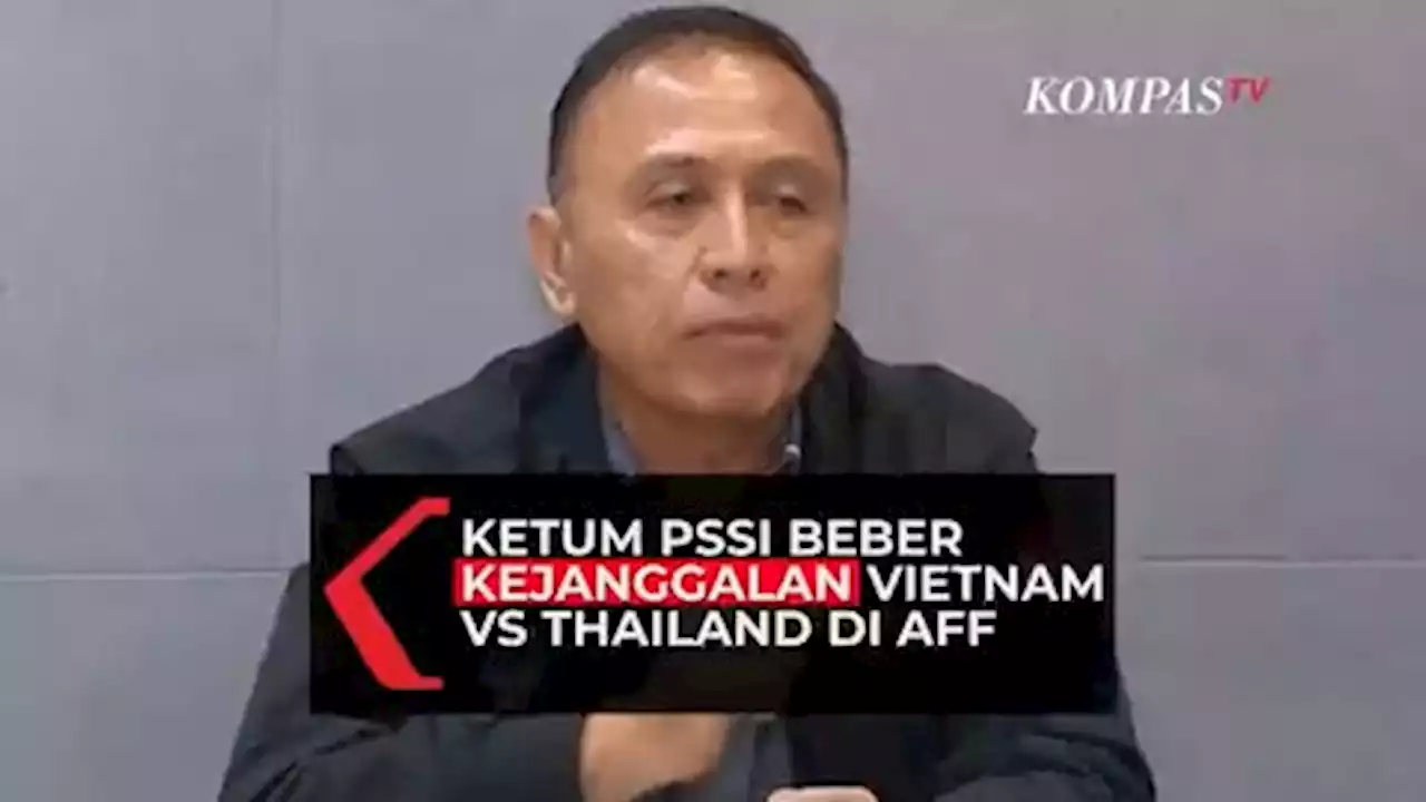 Iwan Bule Beber Kejanggalan Vietnam vs Thailand di AFF U-19: Tidak Pantas Dilakukan