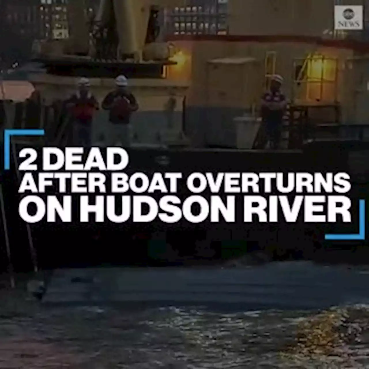 2 dead after boat overturns on Hudson River, police say