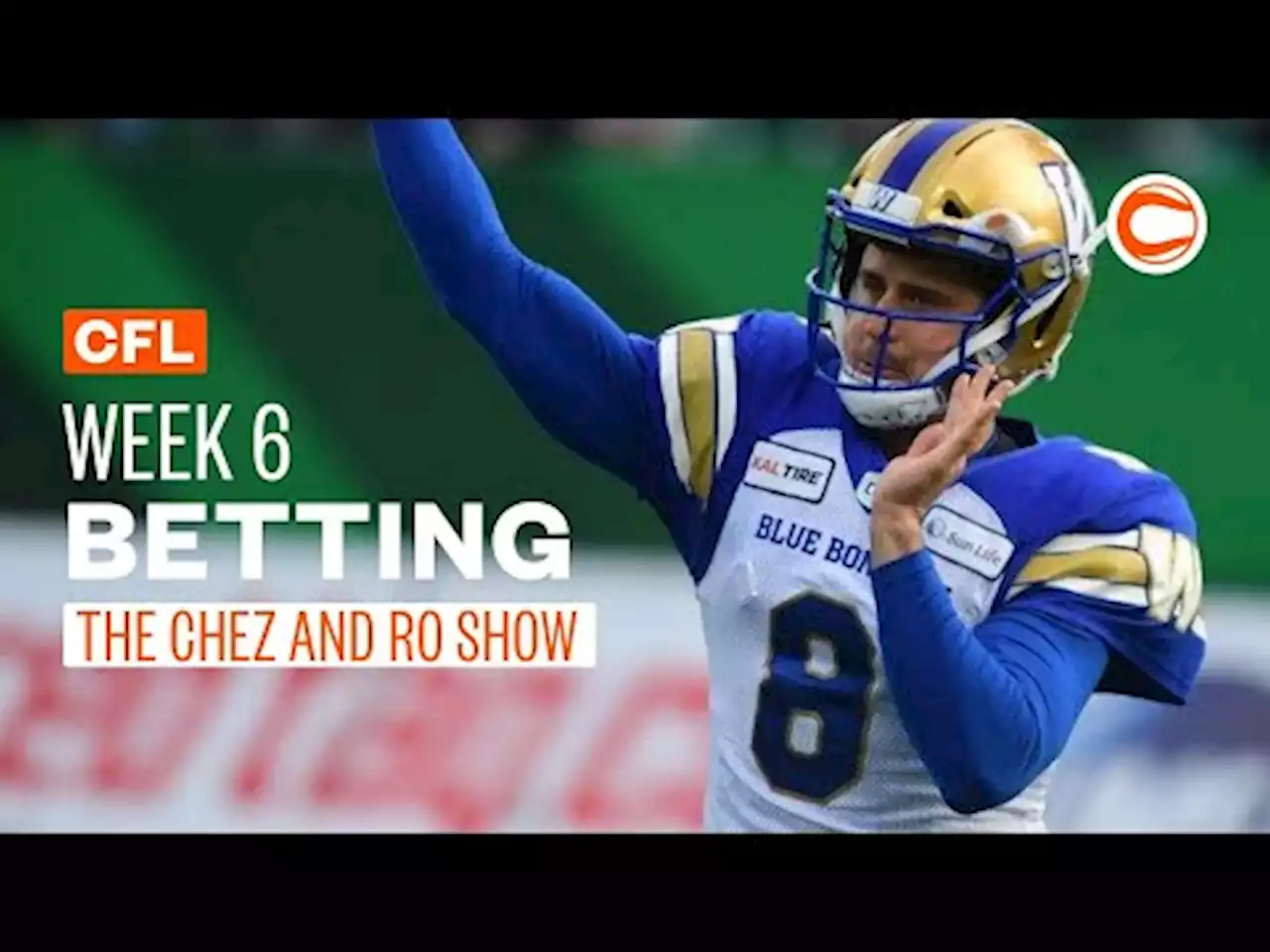 CFL Week 6 Odds, Early Bets and Picks | The Chez and Ro Show