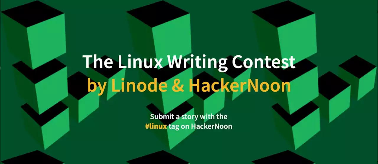 The Linux Writing Contest by Linode and HackerNoon | HackerNoon