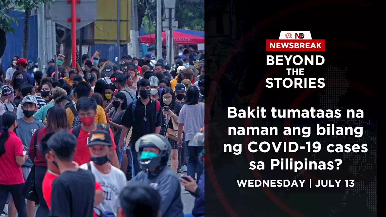 Beyond the Stories: Bakit tumataas na naman ang bilang ng COVID-19 cases sa Pilipinas?