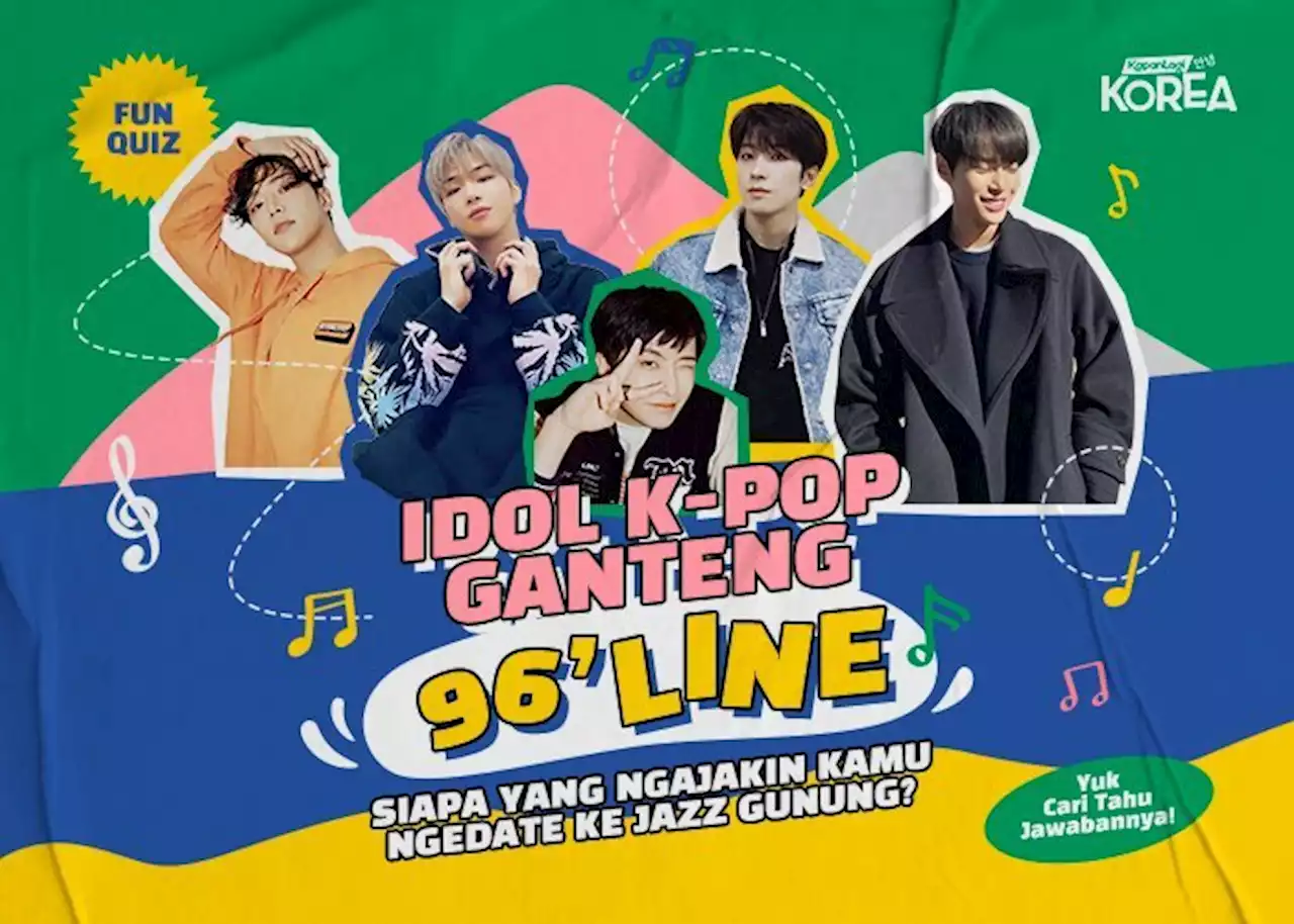 [KUIS KOREA] Idol K-Pop Ganteng '96 Line, Siapa yang Ngajakin Kamu Ngedate ke Jazz Gunung? - Kuis Kapanlagi