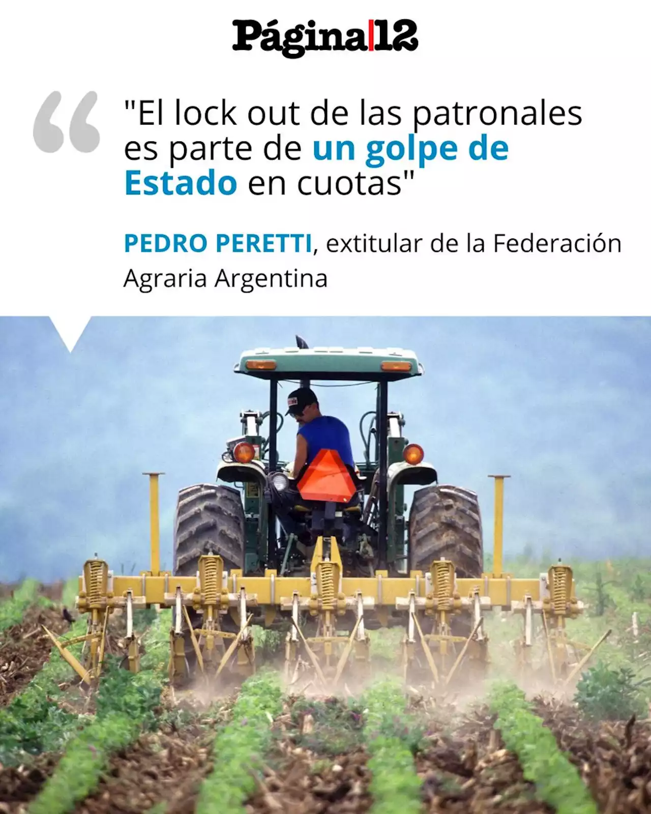 Pedro Peretti repudió el lock out de las patronales rurales: 'Es parte de un golpe de Estado en cuotas' | Fuerte crítica a la protesta del sector agropecuario