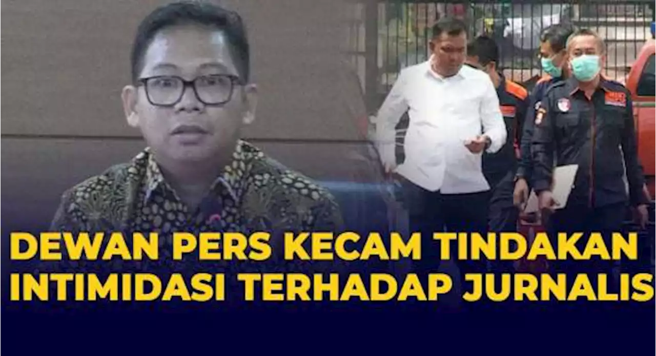 Dewan Pers Kecam Tindakan Oknum Intimidasi Jurnalis saat Meliput Kasus Penembakan Brigadir J