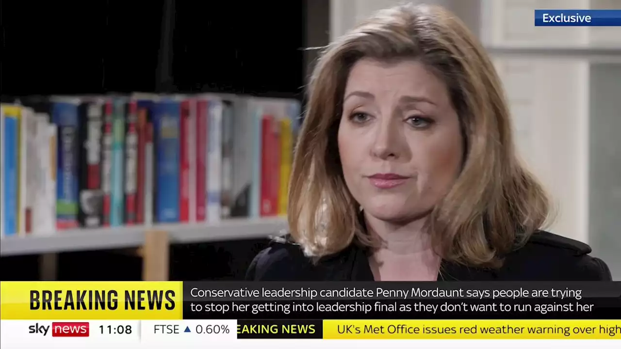 Penny Mordaunt tells Sky News her Tory leadership rivals are trying to stop her as they fear her most