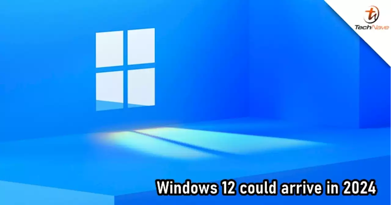 Microsoft will reportedly release Windows 12 in 2024, following a different update schedule | TechNave