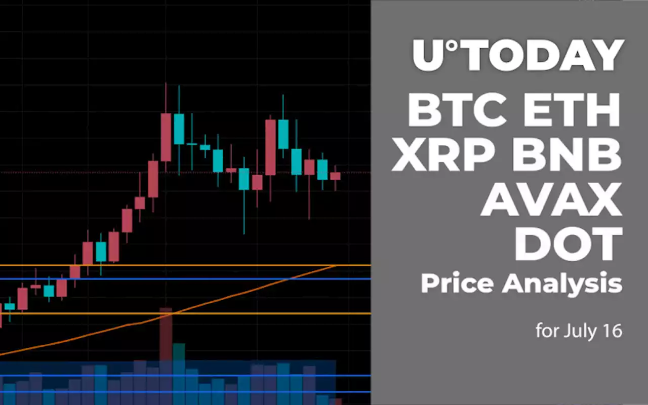 BTC, ETH, XRP, BNB, AVAX and DOT Price Analysis for July 16