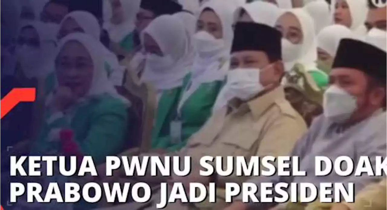 Ketua Nahdlatul Ulama Sumsel Doakan Prabowo Subianto Jadi Presiden