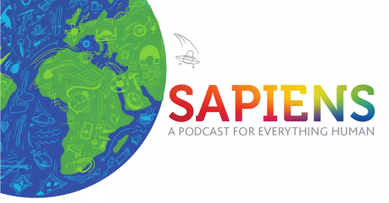 SAPIENS: A Podcast for Everything Human