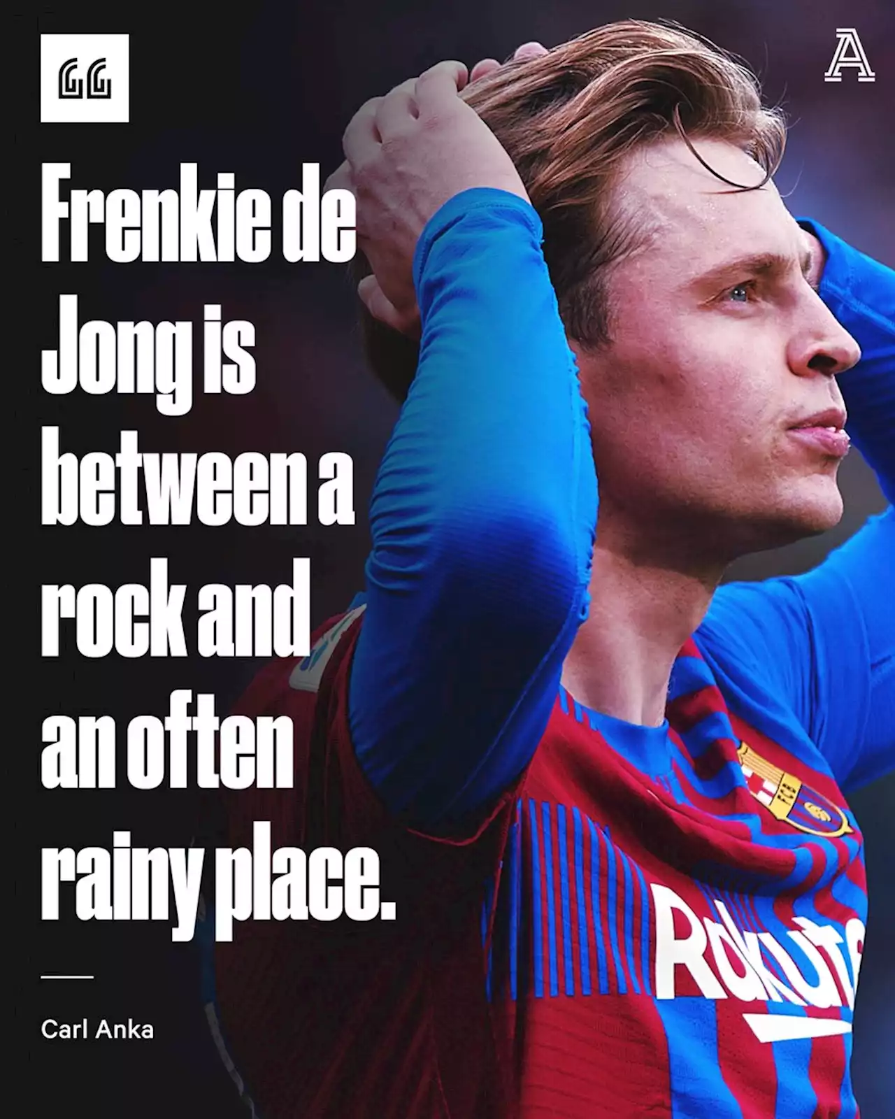 Frenkie de Jong's dilemma: rejected by a club he loves, wanted by one he doesn't