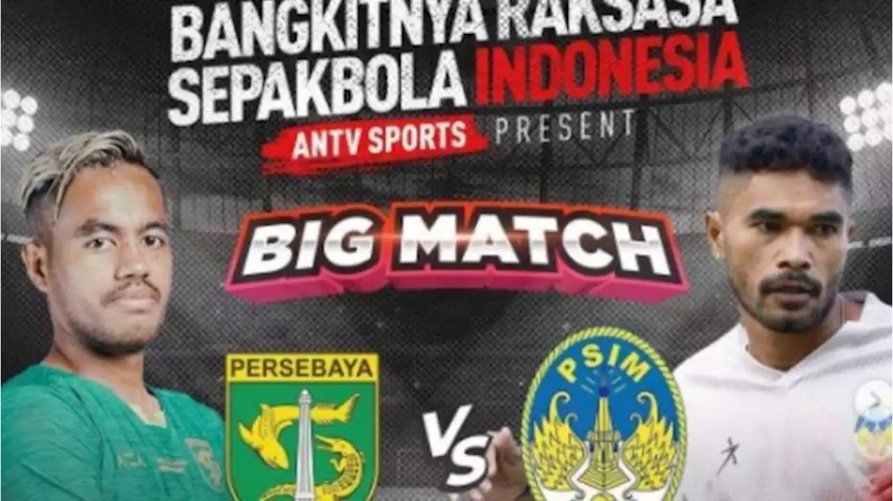 Live di ANTV, Duel Seru Persebaya Surabaya Vs PSIM Yogyakarta