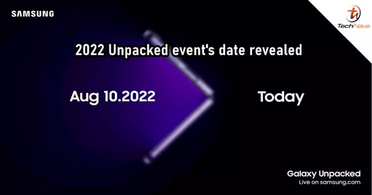 Samsung's upcoming Galaxy Unpacked event could go live on 10 August | TechNave