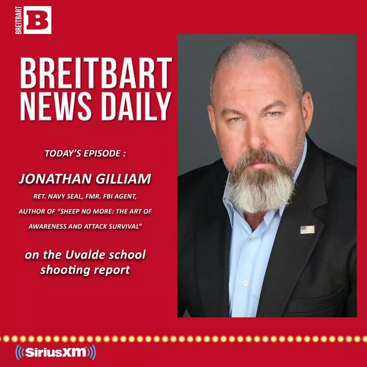 Breitbart News Daily Podcast Ep. 178: Jonathan Gilliam on the Uvalde School Shooting Report Revelations