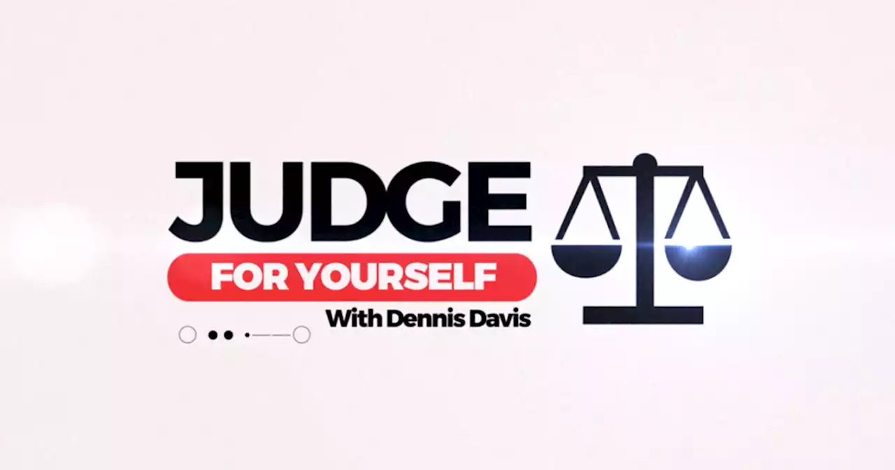 Judge for Yourself with Dennis Davis | 30 June 2022