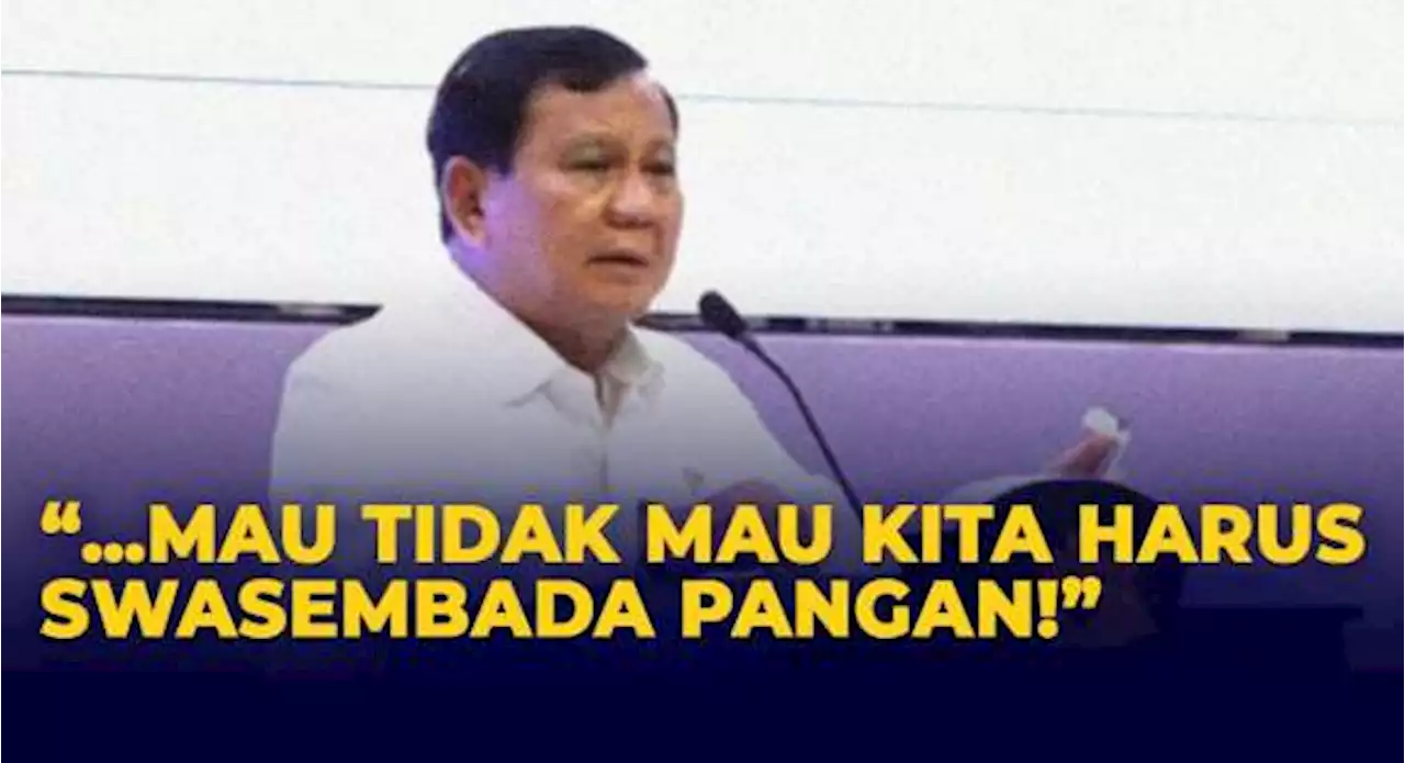 Prabowo Tekankan Pentingnya Swasembada Pangan untuk Ketahanan Negara dalam Pertahanan dan Ekonomi