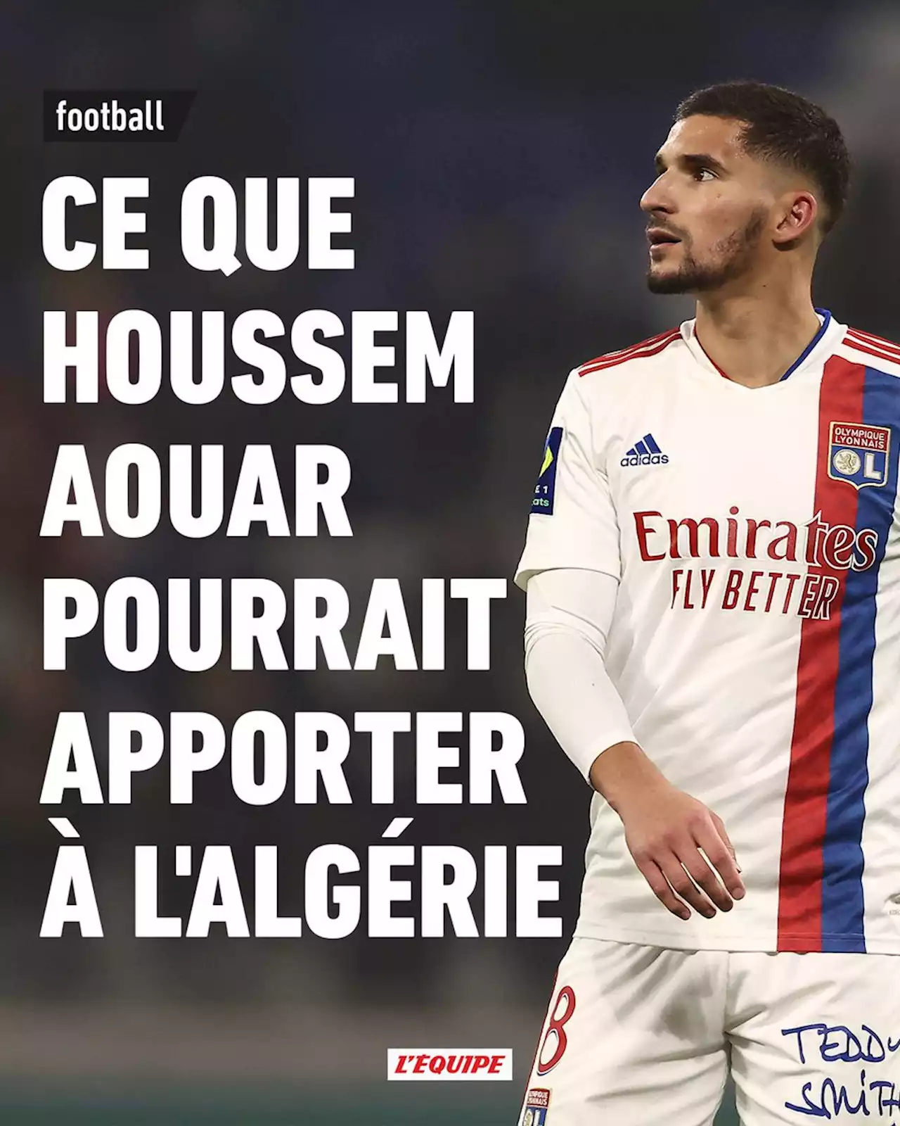 Maghreb FC, le blog de Nabil Djellit : ce que Houssem Aouar (OL) pourrait apporter à l'Algérie