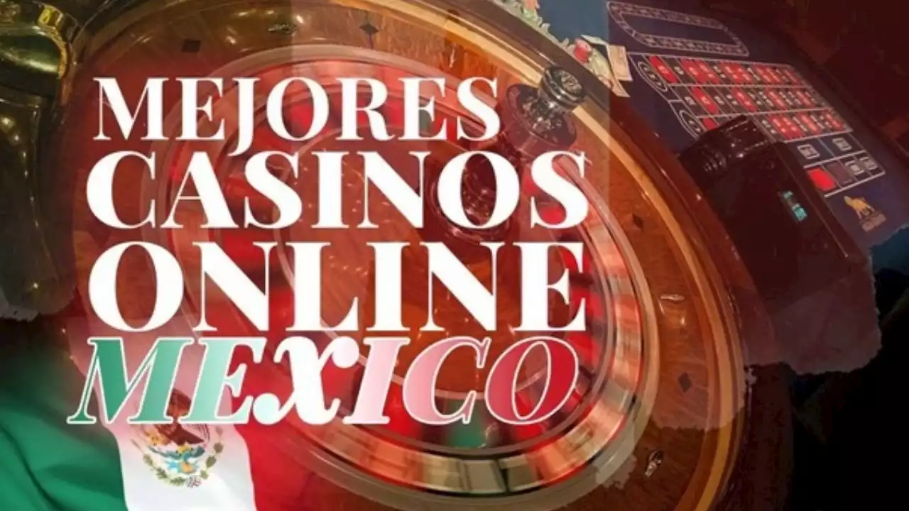 Los 12 mejores casinos online de México con dinero real en 2022