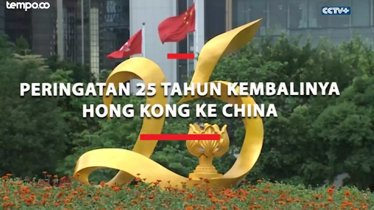 Harapan di Tengah Peringatan 25 Tahun Kembalinya Hong Kong ke China