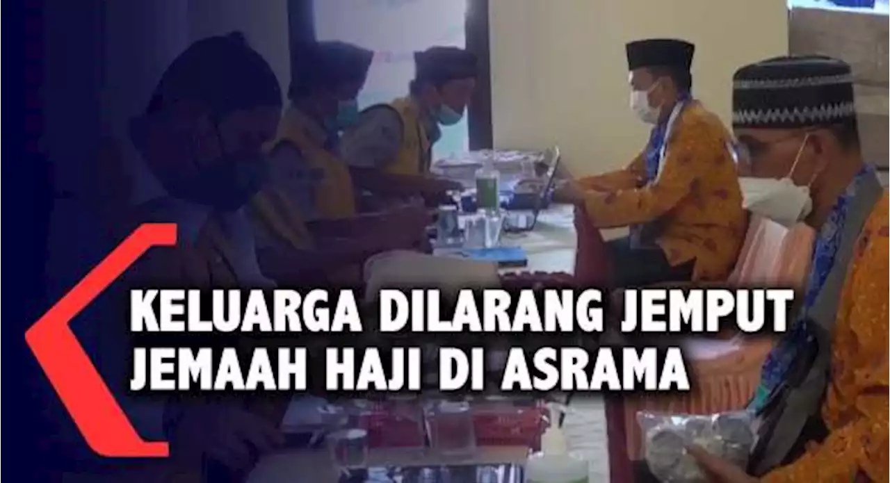 Keluarga Dilarang Jemput Jemaah Haji di Asrama