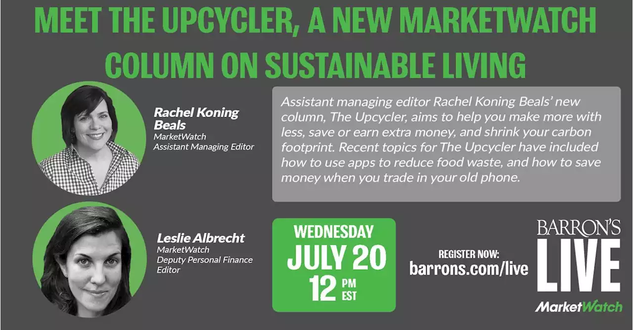 July 20: MarchWatch - Meet The Upcycler, a New MarketWatch Column on Sustainable Living