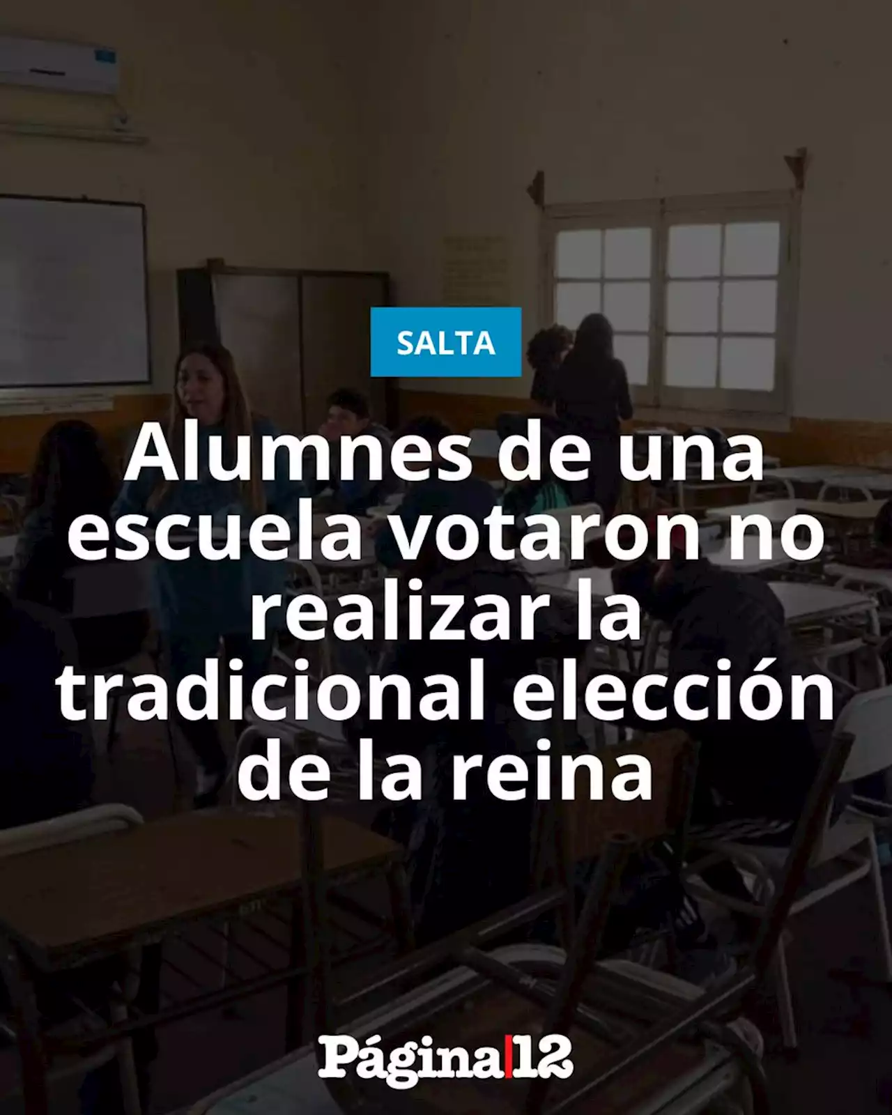 Alumnes de una escuela de Salta votaron no realizar la elección de la reina | 'Contradice todo lo que venimos aprendiendo sobre autoestima y género'