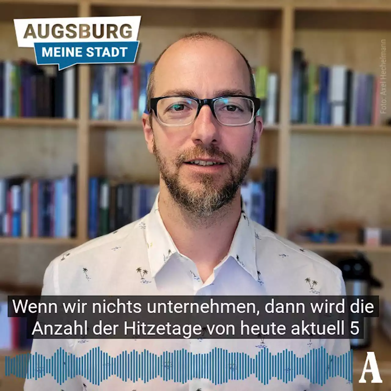 Wie muss sich Augsburg für den Klimawandel rüsten, Professor Keck?