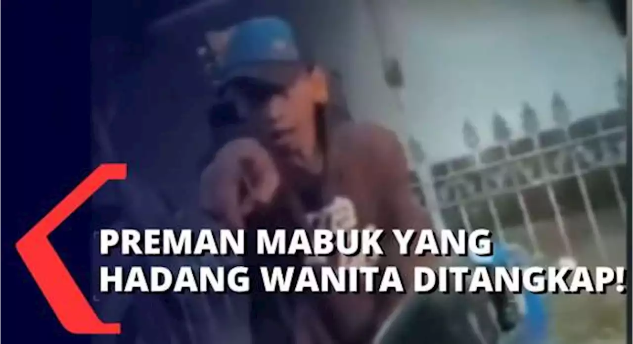 Polisi Tangkap Preman Mabuk yang Hadang Perempuan, 2 Anaknya Sampai Histeris Ketakutan