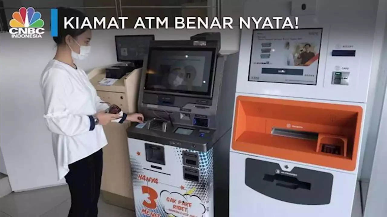 Kiamat Atm Tak Terhindarkan, Ambil Duit Makin Susah?