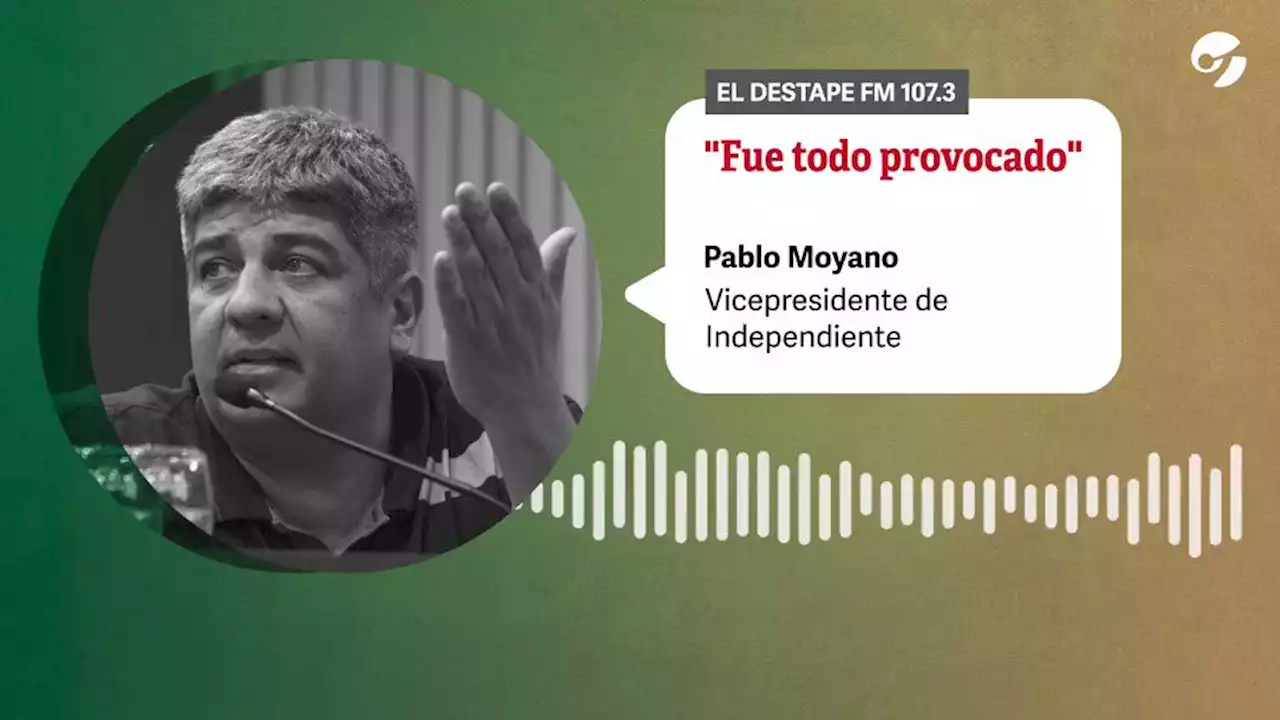 Crisis en Independiente: Pablo Moyano acusó al PRO por los incidentes y confirmó que el miércoles llamarán a elecciones