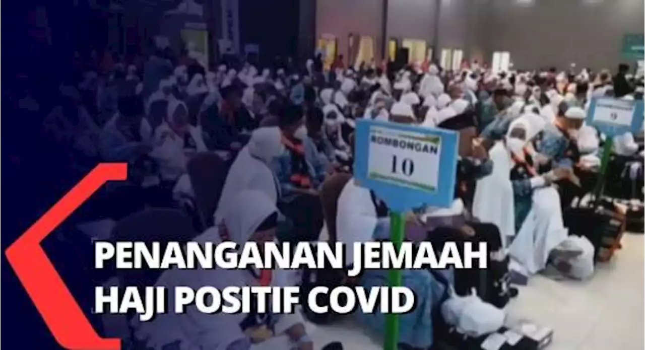 Meski Kembali ke Daearah Masing-masing, Jemaah Haji Positif Covid akan Dipantau 21 Hari