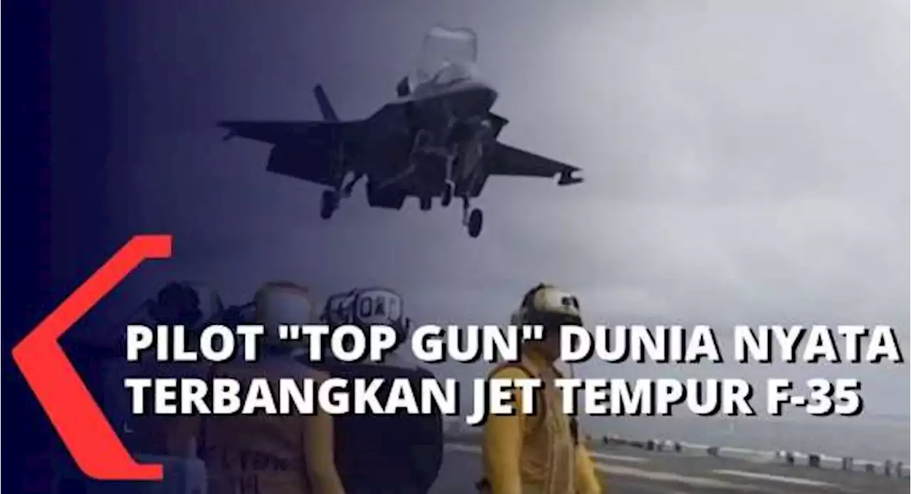 Wow! Tengok Aksi Pilot 'Top Gun' di Dunia Nyata Terbangkan Jet Tempur F-35