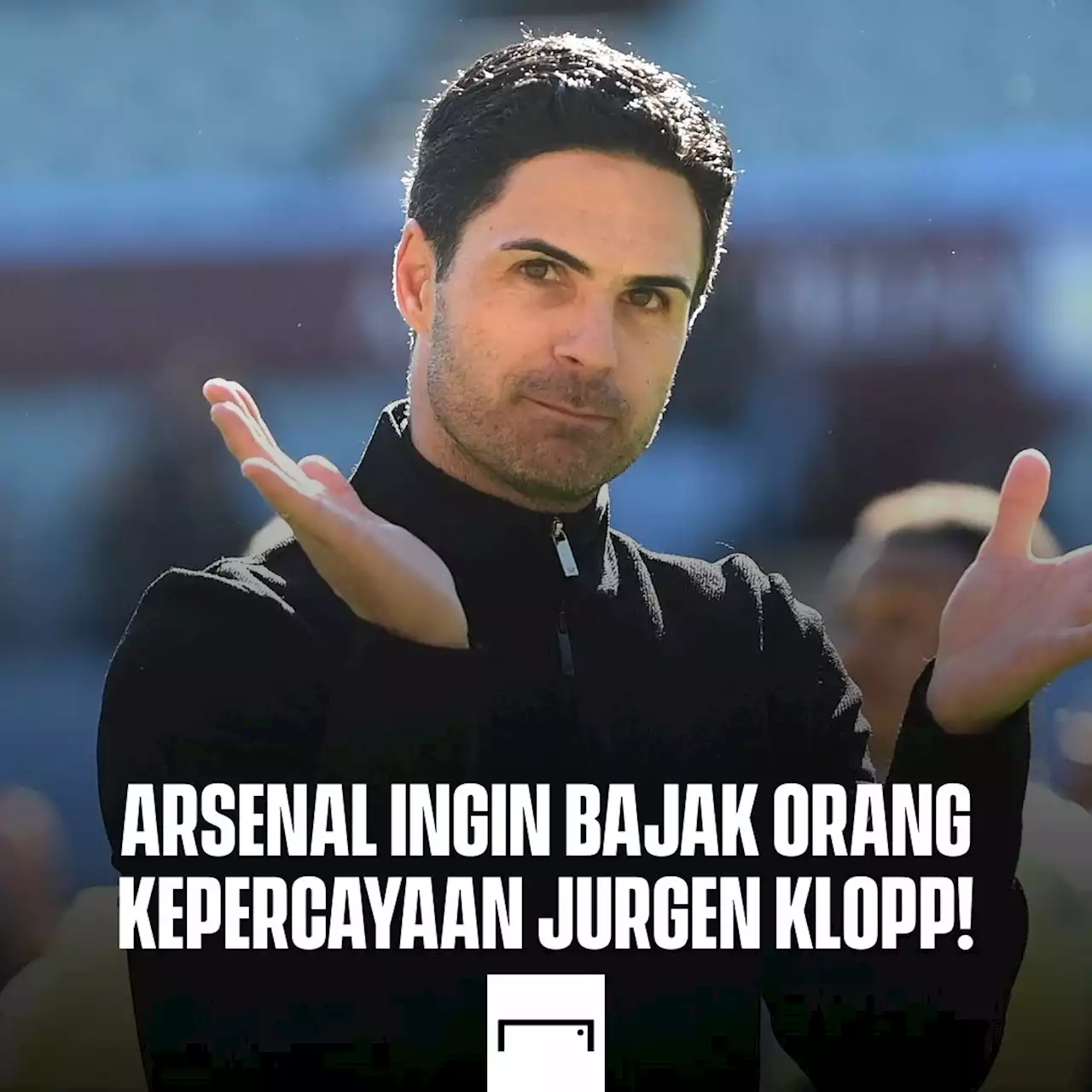 Terungkap! Mikel Arteta Punya Rencana Bajak Orang Andalan Jurgen Klopp Di Liverpool | Goal.com