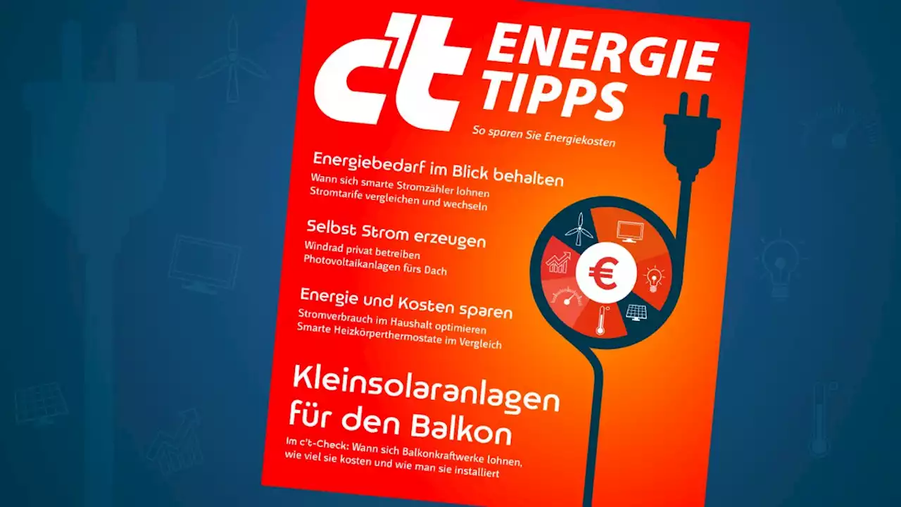 Sonderheft 'c't Energie-Tipps' ab sofort am Kiosk