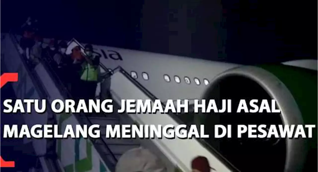 Satu Orang Jemaah Haji Asal Magelang Meninggal di Pesawat