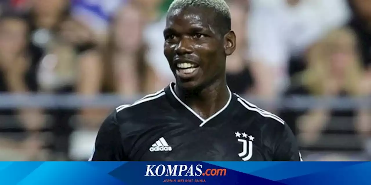 Jelang Barcelona Vs Juventus, Paul Pogba Terancam Absen 2 Bulan