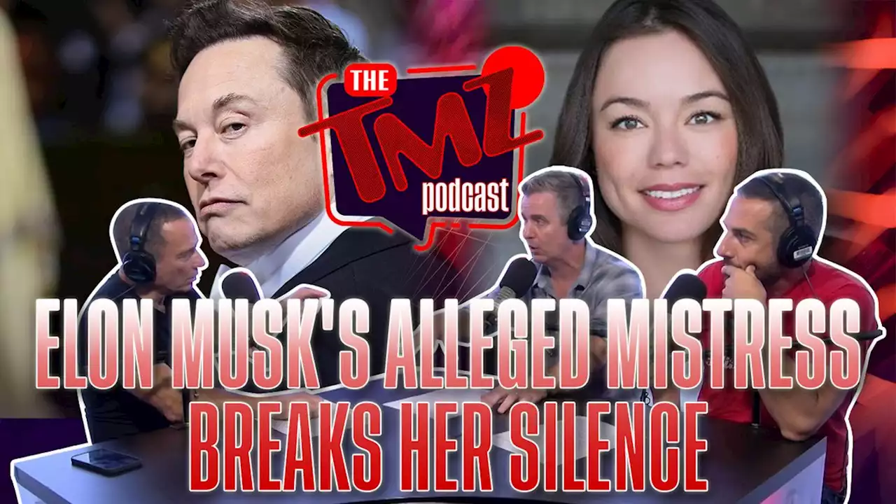 Elon Musk's Alleged Mistress Breaks Her Silence by The TMZ Podcast