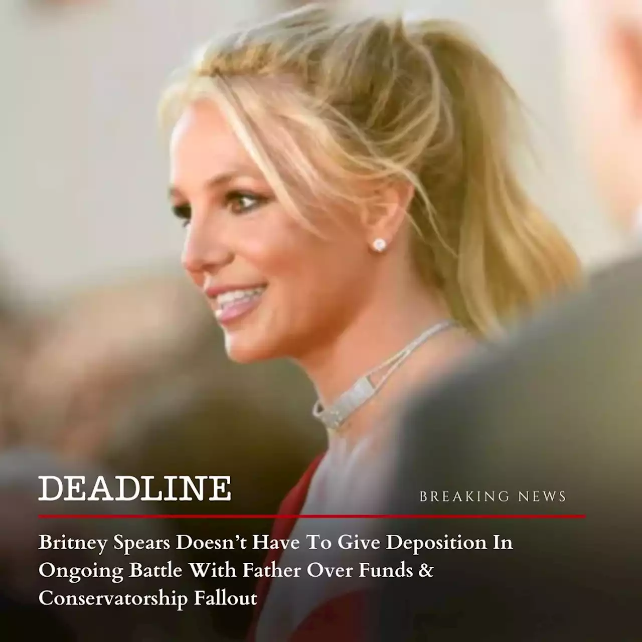 Britney Spears Doesn’t Have To Give Deposition In Ongoing Battle With Father Over Funds & Conservatorship Fallout