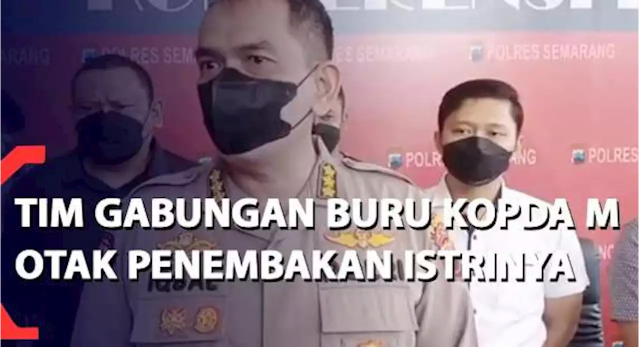 Tim Gabungan TNI-Polri Buru Kopda M, Otak Penembakan Istrinya