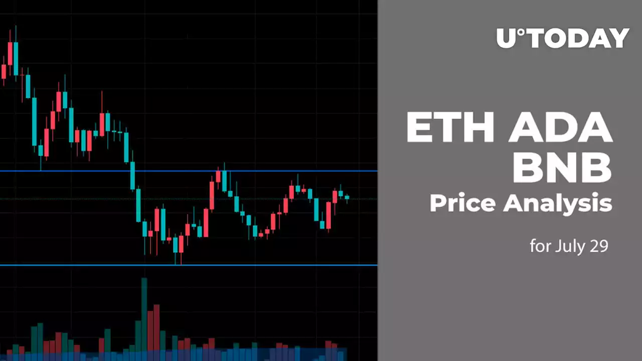 ETH, ADA and BNB Price Analysis for July 29